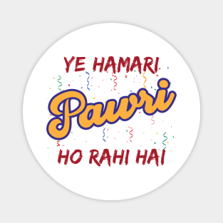 Ye Hamari Pawri Oh rahi hai Hindi Meme Quote Party design Magnet